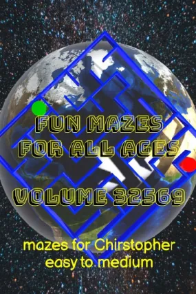 Fun Mazes for All Ages Volume 32569: Mazes for Chirstopher Ñ Easy to Medium